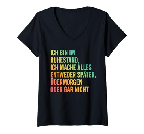 Damen Lustiges Bin Im Ruhestand Mache Alles Später für Rentner T-Shirt mit V-Ausschnitt von Lustige Rente Sprüche Pensionierung und Ruhestand