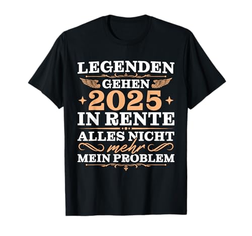 Herren Ruhestand 2025 Alles nicht mehr mein Problem Rentner T-Shirt Herren Ruhestand 2025 Alles nicht mehr mein Problem Rentner T-Shirt von Lustige Rente Sprüche Renteneintritt Mann