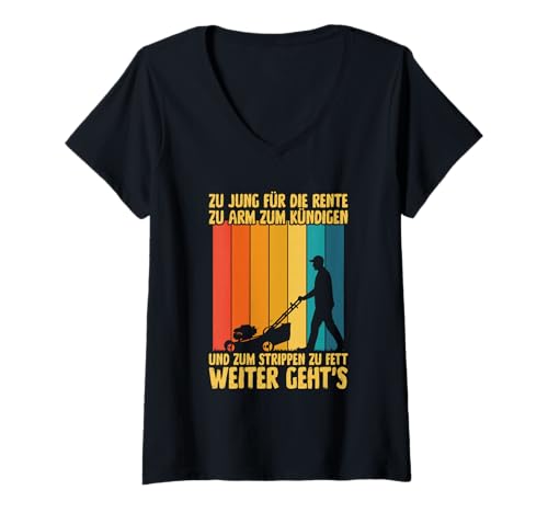 Damen Zu Jung Für Die Rente Zu Arm Kündigen Gärtner Lustig Spruch T-Shirt mit V-Ausschnitt von Lustige Renten Sprüche Kleidung Für Arbeiter