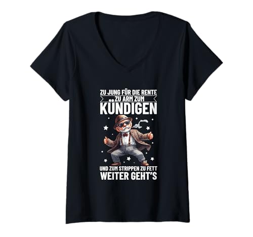 Damen Zu Jung Für Die Rente Zu Arm Zum Kündigen Cool Opa Spruch T-Shirt mit V-Ausschnitt von Lustige Renten Sprüche Kleidung Für Arbeiter