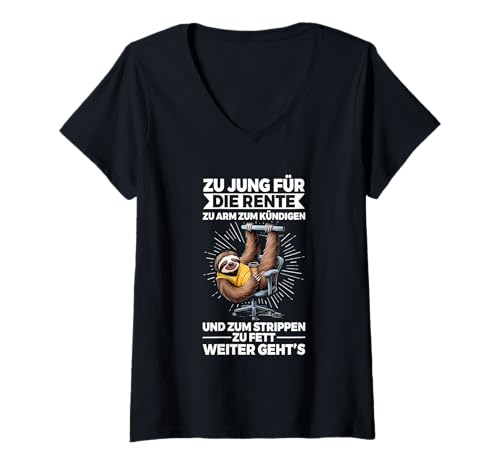 Damen Zu Jung Für Die Rente Zu Arm Zum Kündigen Faultier Büro T-Shirt mit V-Ausschnitt Damen Zu Jung Für Die Rente Zu Arm Zum Kündigen Faultier Büro T-Shirt mit V-Ausschnitt von Lustige Renten Sprüche Kleidung Für Arbeiter
