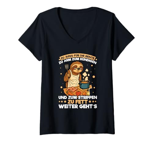 Damen Zu Jung Für Die Rente Zu Arm Zum Kündigen Faultier Koch T-Shirt mit V-Ausschnitt Damen Zu Jung Für Die Rente Zu Arm Zum Kündigen Faultier Koch T-Shirt mit V-Ausschnitt von Lustige Renten Sprüche Kleidung Für Arbeiter