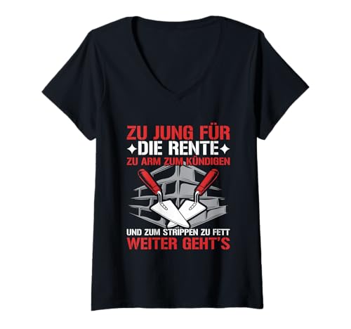 Damen Zu Jung Für Die Rente Zu Arm Zum Kündigen Maurer Baustelle T-Shirt mit V-Ausschnitt Damen Zu Jung Für Die Rente Zu Arm Zum Kündigen Maurer Baustelle T-Shirt mit V-Ausschnitt von Lustige Renten Sprüche Kleidung Für Arbeiter