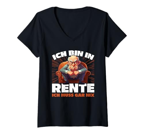Damen Ich Bin In Rente Ich Muss Gar Nix Cooler Rentner Opa Spruch T-Shirt mit V-Ausschnitt von Lustige Renten Sprüche Kleidung Für Rentner
