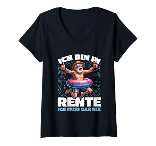 Damen Rentner Ich Bin In Rente Ich Muss Gar Nix Urlaub Spruch T-Shirt mit V-Ausschnitt von Lustige Renten Sprüche Kleidung Für Rentner