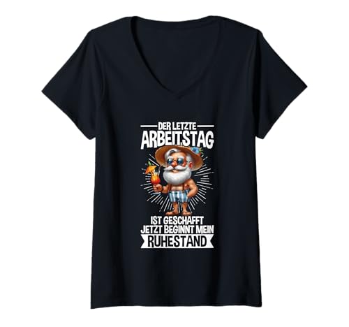 Damen Der Letzte Arbeitstag Ist Geschafft Rente Ruhestand Chill T-Shirt mit V-Ausschnitt von Lustige Renten Sprüche Kleidung