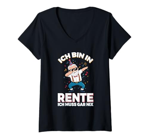 Damen Ich Bin In Rente Ich Muss Gar Nix Rentner Ruhestand Witzig T-Shirt mit V-Ausschnitt von Lustige Renten Sprüche Kleidung