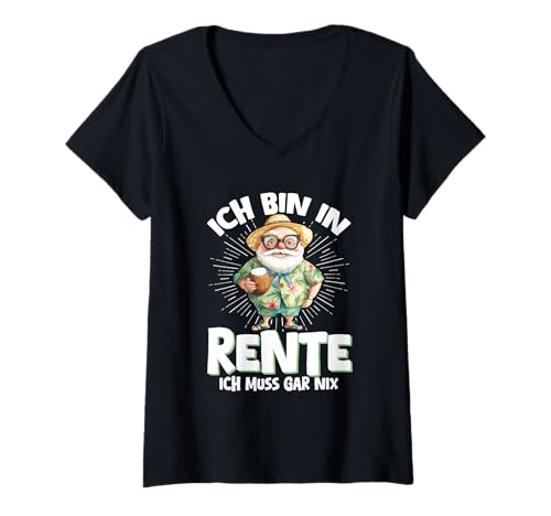 Damen Ich Bin In Rente Ich Muss Gar Nix Rentner Urlaub Ruhestand T-Shirt mit V-Ausschnitt von Lustige Renten Sprüche Kleidung