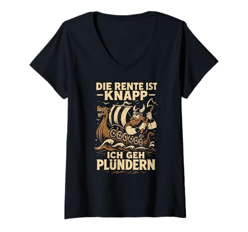 Damen Rentner, Die Rente ist knapp ich GEH plündern, Wikinger T-Shirt mit V-Ausschnitt Damen Rentner, Die Rente ist knapp ich GEH plündern, Wikinger T-Shirt mit V-Ausschnitt von Lustige Renteneintritt Geschenk-Ideen für Männer
