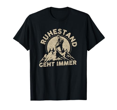 Ruhestand geht immer Rente Pension Männer T-Shirt Ruhestand geht immer Rente Pension Männer T-Shirt von Lustige Renteneintritts Geschenke Männer Frauen