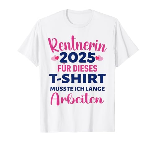 Lustige Rentnerin Geschenke Damen Ruhestand 2025 T-Shirt Weiß Klein EU S T-Shirt Lustige Rentnerin Geschenke Damen Ruhestand 2025 T-Shirt Weiß Klein EU S T-Shirt von Lustige Rentnerin Geschenke