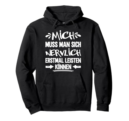 Mich Muss Man Sich Nervlich Erstmal Leisten Können Pullover Hoodie Mich Muss Man Sich Nervlich Erstmal Leisten Können Pullover Hoodie von Lustige Sarkastische Genervt Sprüche