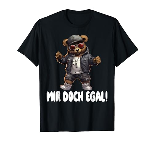 Mir Doch Egal Teddybär Lustig Teddy Spruch Männer Frauen T-Shirt Mir Doch Egal Teddybär Lustig Teddy Spruch Männer Frauen T-Shirt von Lustige Sarkastische Sprüche Männer Frauen Teddy