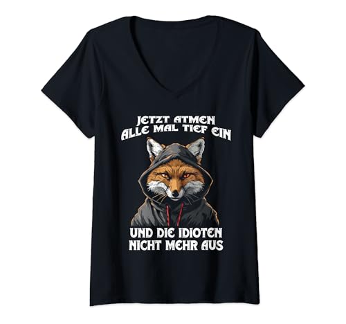 Damen Jetzt Atmen Alle Mal Tief Ein Idioten Aus Spruch Fuchs T-Shirt mit V-Ausschnitt Damen Jetzt Atmen Alle Mal Tief Ein Idioten Aus Spruch Fuchs T-Shirt mit V-Ausschnitt von Lustige Sarkastische Sprüche Statement Shop