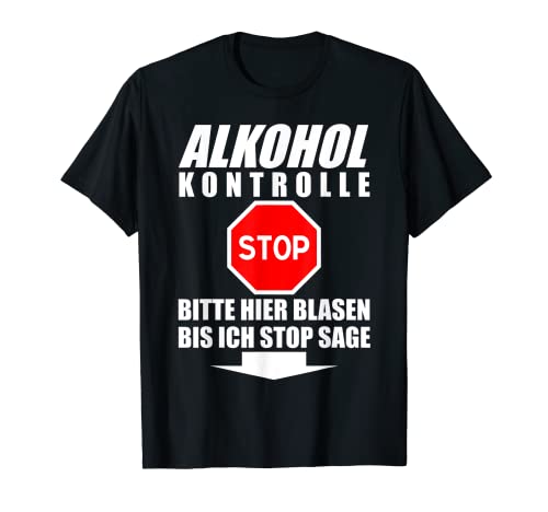 Herren Alkohol Kontrolle Bitte hier blasen Party Saufen Sauftour T-Shirt Herren Alkohol Kontrolle Bitte hier blasen Party Saufen Sauftour T-Shirt von Lustige Sauftour Shirts Alkohol Kontrolle