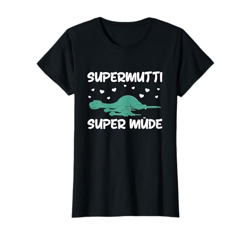 Supermutti Super Müde Dinosaurier Schlafen Mama Mutter T-Shirt von Lustige Schlaf Sprüche Für Mütter