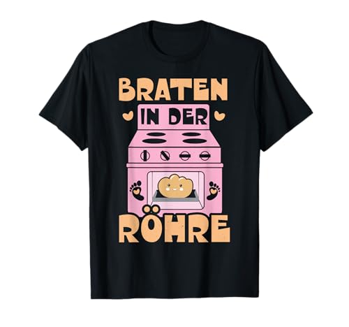 Braten in der Röhre - Schwanger Mama Schwangerschafts T-Shirt Braten in der Röhre - Schwanger Mama Schwangerschafts T-Shirt von Lustige Schwangerschaft & Werdende Mama Shirts