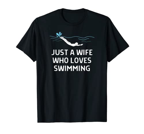 Just A Wife Who Loves Swimming Outfit Frauen T-Shirt Just A Wife Who Loves Swimming Outfit Frauen T-Shirt von Lustige Schwimmen Schwimmer Sprüche Geschenk