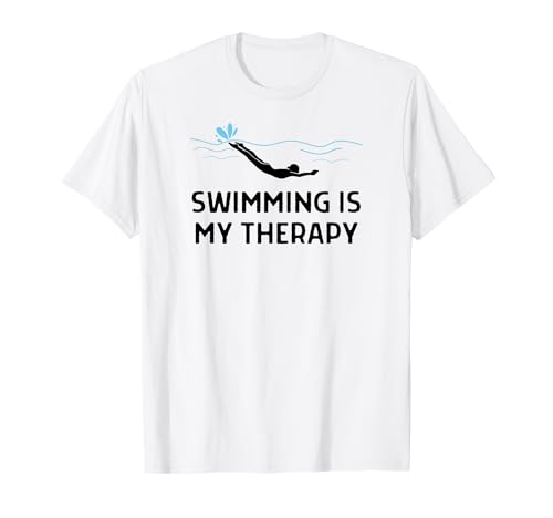 Swimming Is My Therapy Outfit Frauen Mann T-Shirt Swimming Is My Therapy Outfit Frauen Mann T-Shirt von Lustige Schwimmen Schwimmer Sprüche Geschenk