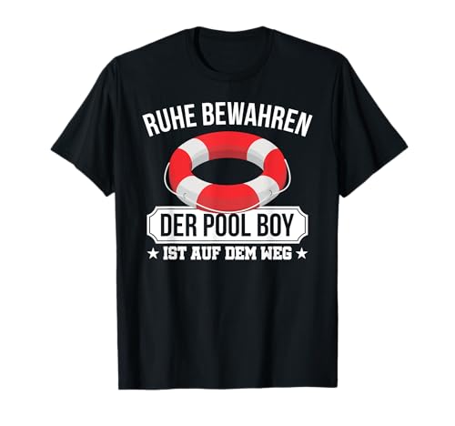Ruhe Bewahren Der Pool Boy Rettungsschwimmer Pool Boy T-Shirt Ruhe Bewahren Der Pool Boy Rettungsschwimmer Pool Boy T-Shirt von Lustige Schwimmer Schwimmbad Geschenk
