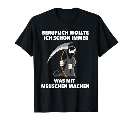 Lustige Sensemann Sprüche Herren & Damen Geschenk - Beruflich wollte Ich immer was mit Menschen machen - Unisex-Erwachsene T-Shirt, Schwarz, S, Cartoon Half-Sleeve U-Neck T-Shirt Lustige Sensemann Sprüche Herren & Damen Geschenk - Beruflich wollte Ich immer was mit Menschen machen - Unisex-Erwachsene T-Shirt, Schwarz, S, Cartoon Half-Sleeve U-Neck T-Shirt von Lustige Sensemann Sprüche Herren & Damen