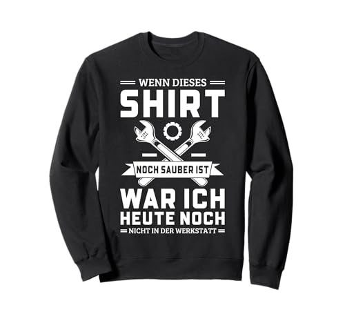 Lustiges Kfz-Mechaniker Sprüche Für Männer Sweatshirt von Lustige Shirt Geschenkidee Für Mechaniker