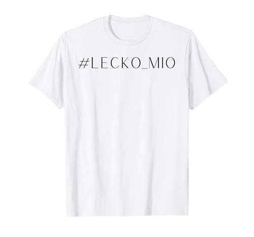 Witziges Lecko Mio sarkastische lustige Sprüche Damen Herren T-Shirt Witziges Lecko Mio sarkastische lustige Sprüche Damen Herren T-Shirt von Lustige Shirts mit Sprüchen für Damen und Herren