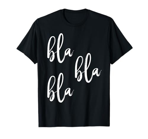 bla bla bla Teenager Mädchen Frauen Geburtstag Geschenk T-Shirt bla bla bla Teenager Mädchen Frauen Geburtstag Geschenk T-Shirt von Lustige Sprüche Party Geschenkidee Frauen Mädchen