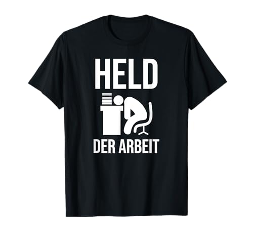 Held der Arbeit Workaholic Arbeitstier T-Shirt Held der Arbeit Workaholic Arbeitstier T-Shirt von Lustige Shirts & Geschenke für Chefs & Unternehmer