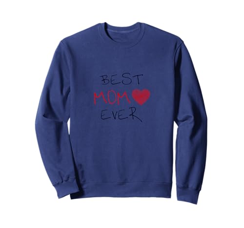 Best Mom Ever | Geschenk Mama Muttertag Liebe Kind Eltern Sweatshirt Best Mom Ever | Geschenk Mama Muttertag Liebe Kind Eltern Sweatshirt von Lustige Shirts & Geschenkideen für Muttertag