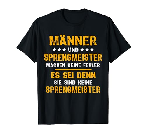 Lustiger Spruch Männer Sprengmeister T-Shirt von Lustige Sprengmeister Sprüche Für Herren
