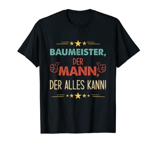 Herren Lustiges Baumeister Der Mann Der Alles Kann T-Shirt von Lustige Spruch Geschenke Für Baumeister