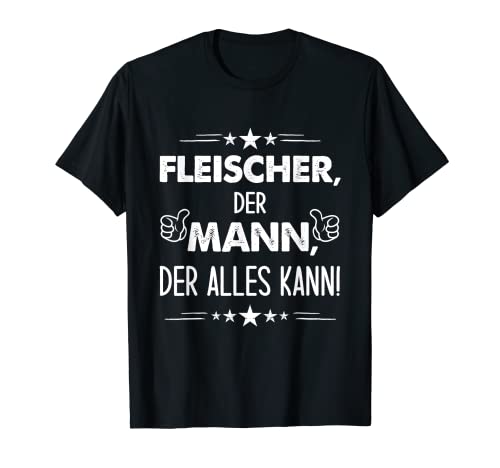 Herren Spruch Fleischer Der Mann Der Alles Kann T-Shirt Herren Spruch Fleischer Der Mann Der Alles Kann T-Shirt von Lustige Spruch Geschenke Für Fleischer