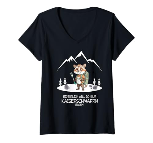 Damen Eigentlich Will ich nur Kaiserschmarrn Essen Wander Waschbär T-Shirt mit V-Ausschnitt von Lustige Spruch Shirts