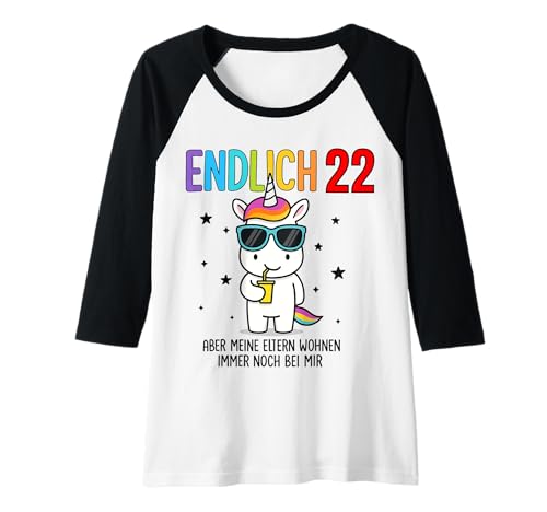 Damen Endlich 22 Aber Meine Eltern Wohnen Noch Bei Mir Raglan von Lustige Sprüche Einhorn Geburtstag Party