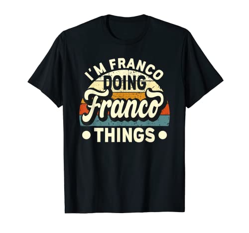 Herren I'm Franco Doing Franco Things - Franco Name T-Shirt Herren I'm Franco Doing Franco Things - Franco Name T-Shirt von Lustige Sprüche Franco Namenstag Geburtstag