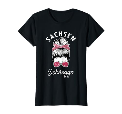 Sachsen Schnegge Sächsische Frauen Ostdeutsch T-Shirt von Lustige Sprüche Frauen Sachsen Ostdeutschland