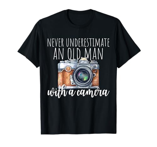 Never Underestimate An Old Man With Camera Rentner Fotograf T-Shirt von Lustige Sprüche Für Fotografen Im Ruhestand