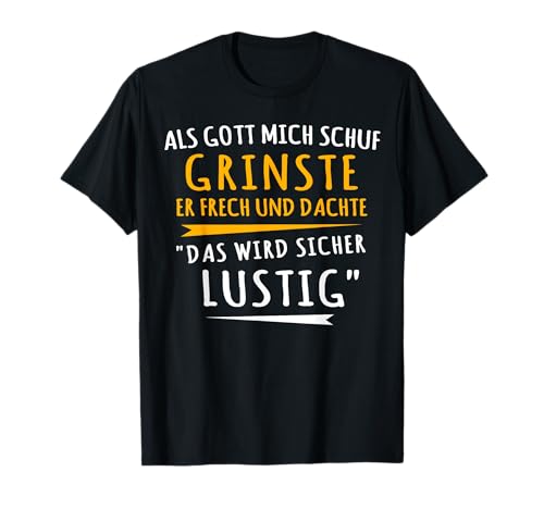 Lustige Sprüche Für Herren Und Damen Mit Humor Als Gott Mich Schuf Grinste Er Spruch Lustig Ironie T-Shirt Schwarz Klein EU S Unisex Cartoon Casual Witziger Spruch Mit Ironie Lustige Sprüche Für Herren Und Damen Mit Humor Als Gott Mich Schuf Grinste Er Spruch Lustig Ironie T-Shirt Schwarz Klein EU S Unisex Cartoon Casual Witziger Spruch Mit Ironie von Lustige Sprüche Für Herren Und Damen Mit Humor