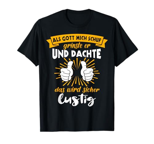 Lustige Sprüche Für Herren Und Damen Mit Humor Als Gott Mich Schuf Grinste Er Spruch Lustig Ironie T-Shirt Schwarz S EU Klein Lustige Sprüche Für Herren Und Damen Mit Humor Als Gott Mich Schuf Grinste Er Spruch Lustig Ironie T-Shirt Schwarz S EU Klein von Lustige Sprüche Für Herren Und Damen Mit Humor