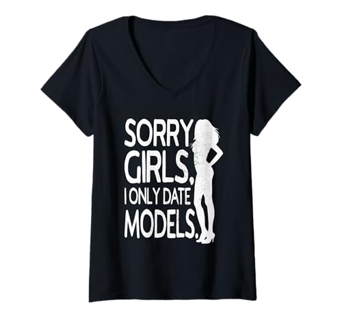 Damen Sorry Girls I Only Date Models Freche Jungs Daten Supermodel T-Shirt mit V-Ausschnitt Damen Sorry Girls I Only Date Models Freche Jungs Daten Supermodel T-Shirt mit V-Ausschnitt von Lustige Sprüche Für Jungen Mit Ironie