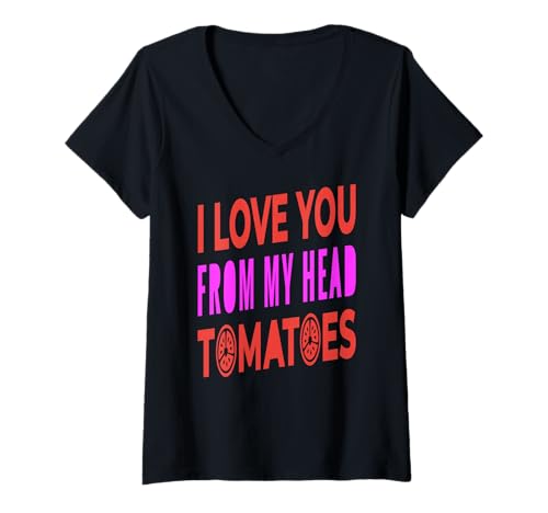 Damen Ich Liebe Dich Von Kopf Bis Tomate Wortwitz T-Shirt mit V-Ausschnitt Damen Ich Liebe Dich Von Kopf Bis Tomate Wortwitz T-Shirt mit V-Ausschnitt von Lustige Sprüche Für Paare Gemüse Fans