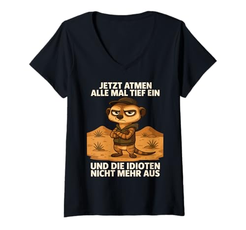 Damen Jetzt Atmen Alle Mal Tief EIN Sarkasmus Ironie Sprüche T-Shirt mit V-Ausschnitt Damen Jetzt Atmen Alle Mal Tief EIN Sarkasmus Ironie Sprüche T-Shirt mit V-Ausschnitt von Lustige Sprüche Für Tierfreunde mit Erdmännchen