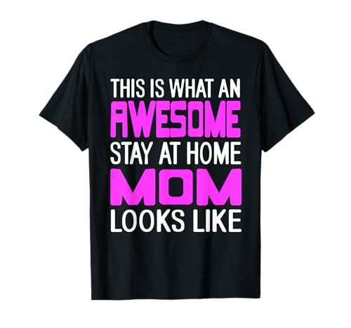 Das Ist Wie Eine Lustige Zuhause Mama Aussieht T-Shirt von Lustige Sprüche Für Zuhause Mamas