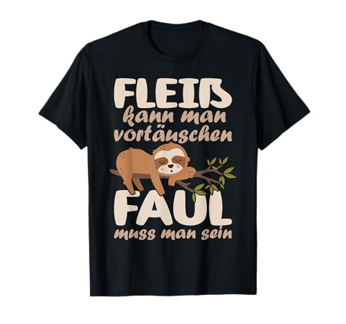 Fleiß Kann Man Vortäuschen Faul Muss Mann Sein T-Shirt Fleiß Kann Man Vortäuschen Faul Muss Mann Sein T-Shirt von Lustige Sprüche Fun Outfits Ironie Sarkasmus