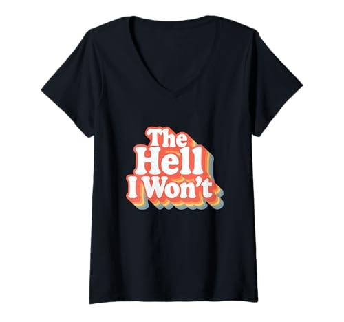 Damen The Hell I Won't Vintage Groovy Sarkasmus Teenager Humor T-Shirt mit V-Ausschnitt Damen The Hell I Won't Vintage Groovy Sarkasmus Teenager Humor T-Shirt mit V-Ausschnitt von Lustige Sprüche Geschenke 70er Damen Herren Kinder