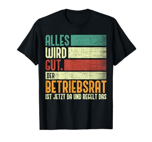 Lustige Sprüche Geschenke Betriebsrat Beruf - Alles Wird Gut Der Betriebsrat Ist Jetzt Da T-Shirt Schwarz Klein Klassisch Geschnitten Männer von Lustige Sprüche Geschenke Betriebsrat Beruf
