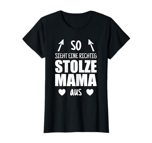 So sieht eine richtig stolze Mama aus Cooler Spruch Mutter T-Shirt So sieht eine richtig stolze Mama aus Cooler Spruch Mutter T-Shirt von Lustige Sprüche Geschenkideen Frauen Muttertag Fun