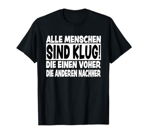 Lustiges Alle sind Klug Spruch Lustige Sprüche Damen Männer T-Shirt Lustiges Alle sind Klug Spruch Lustige Sprüche Damen Männer T-Shirt von Lustige Sprüche Herren Frauen mit Ironie Humor -