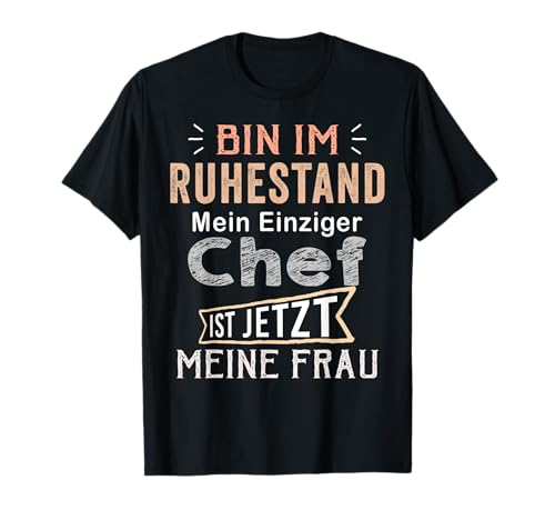 Pensionär Rente Lustige Ruhestand Rentner Männer Vatertag T-Shirt von Lustige Sprüche Herren Rente Design für Rentner